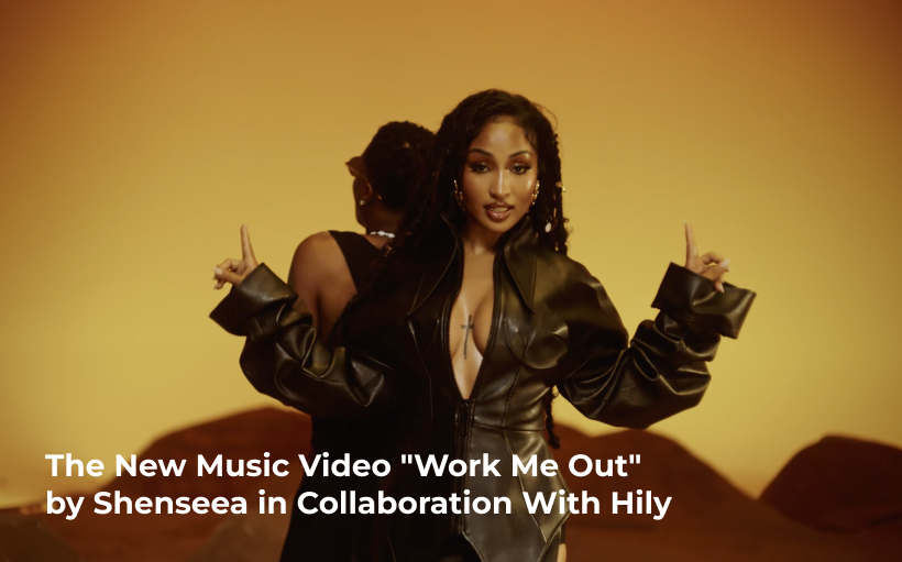 Hily Teams Up with Jamaican Pop Star Shenseea for Her Music Video “Work Me Out”